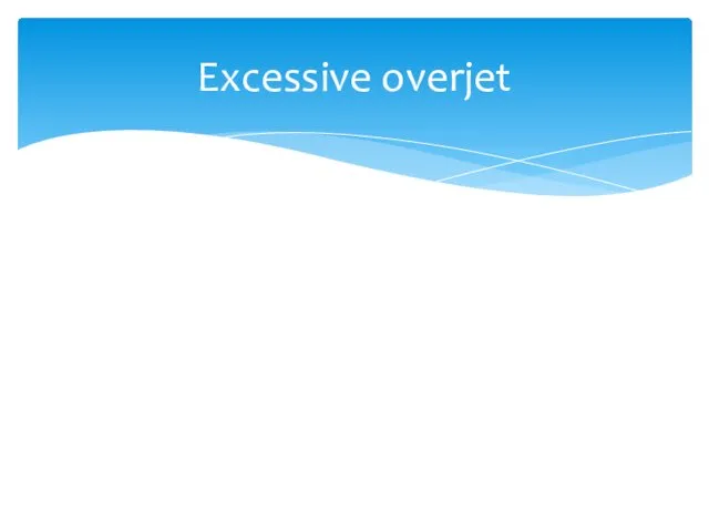 Excessive overjet