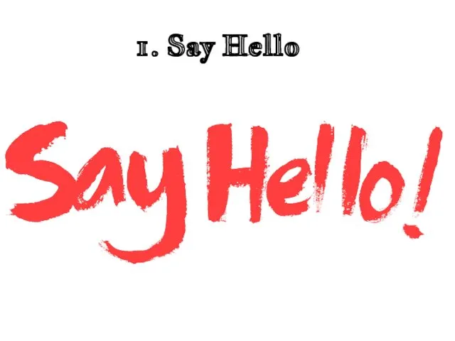 1. Say Hello