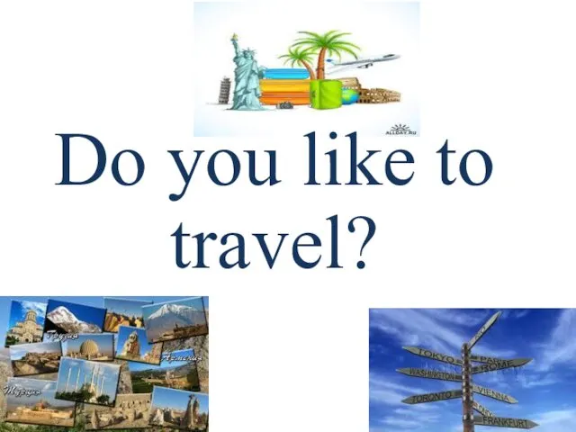 Do you like to travel?