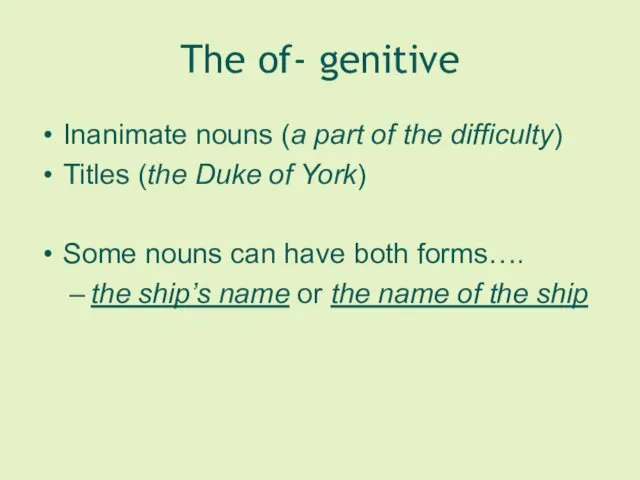 The of- genitive Inanimate nouns (a part of the difficulty)