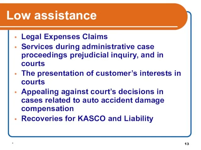 * Low assistance Legal Expenses Claims Services during administrative case