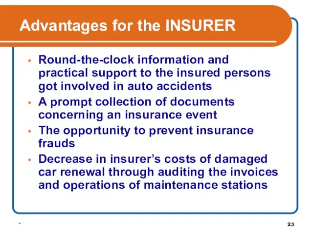 * Advantages for the INSURER Round-the-clock information and practical support