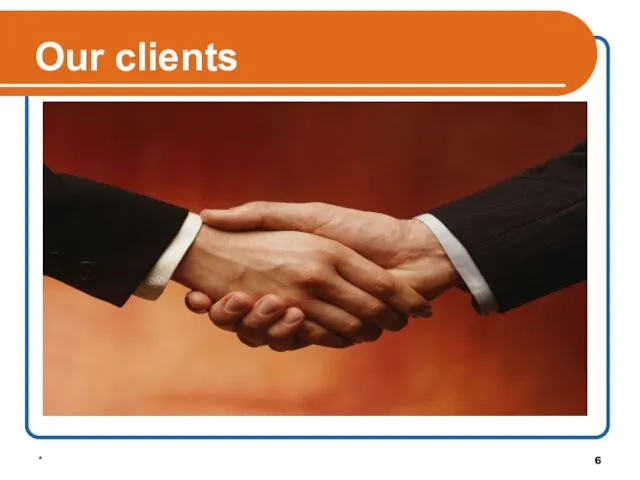 * Our clients