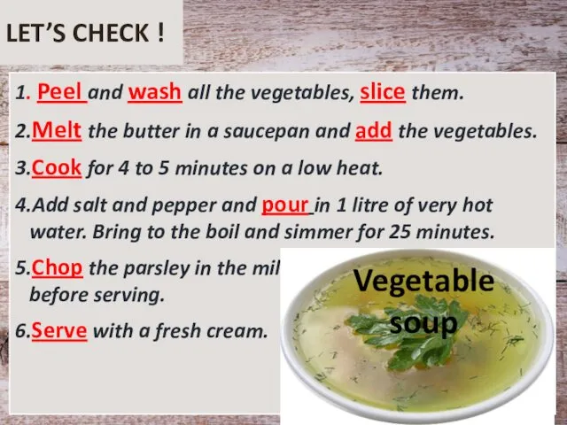 LET’S CHECK ! 1. Peel and wash all the vegetables,