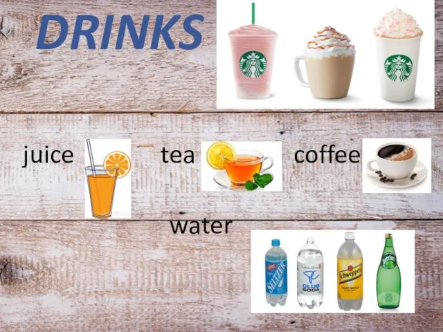 DRINKS juice tea coffee water