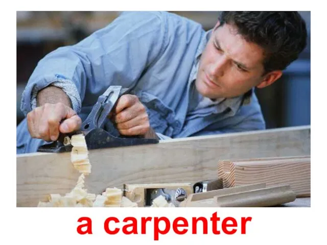 a carpenter