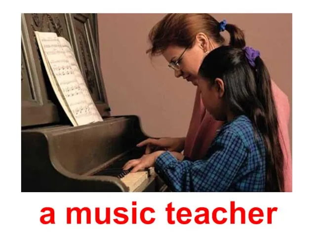 a music teacher