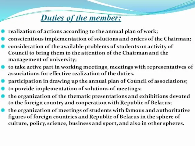 Duties of the member: realization of actions according to the