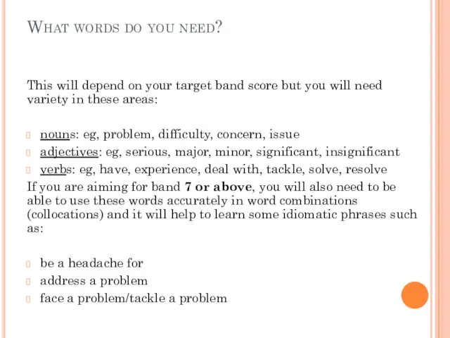 What words do you need? This will depend on your target band score