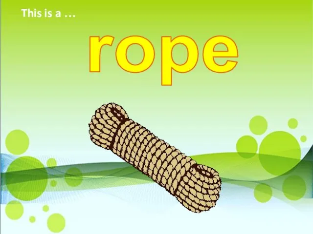 rope This is a …