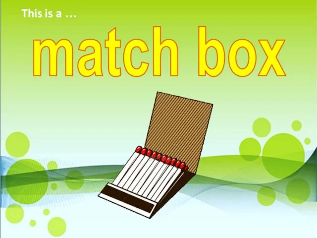 match box This is a …