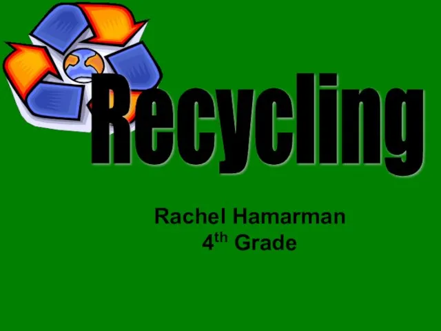 Recycling. What is Recycling?
