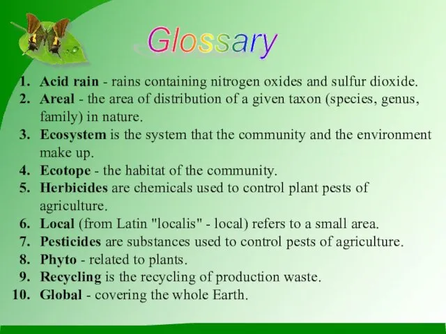 Glossary Acid rain - rains containing nitrogen oxides and sulfur