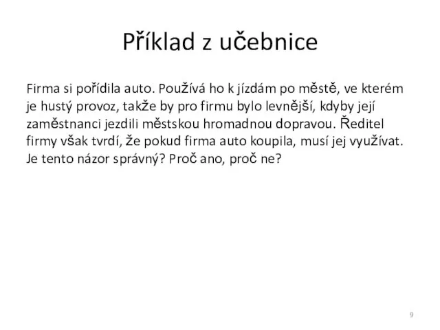 Příklad z učebnice Firma si pořídila auto. Používá ho k