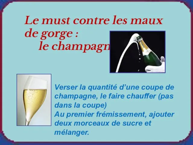 Le must contre les maux de gorge : le champagne