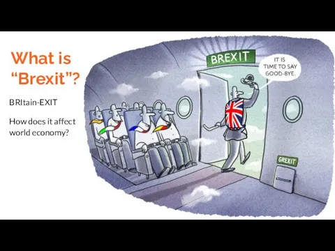 What is “Brexit”? BRItain-EXIT How does it affect world economy?