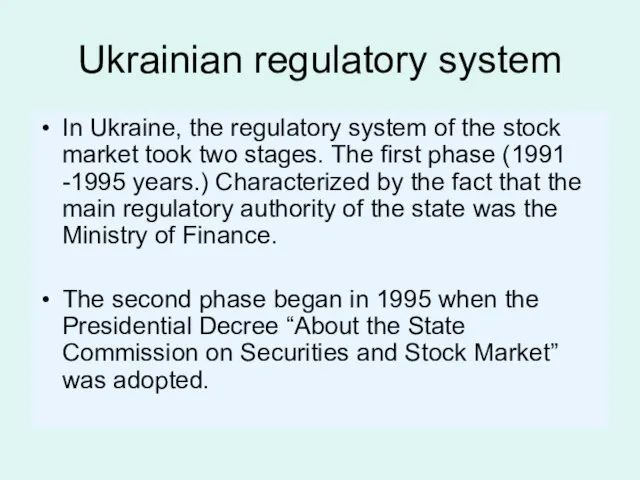 Ukrainian regulatory system In Ukraine, the regulatory system of the