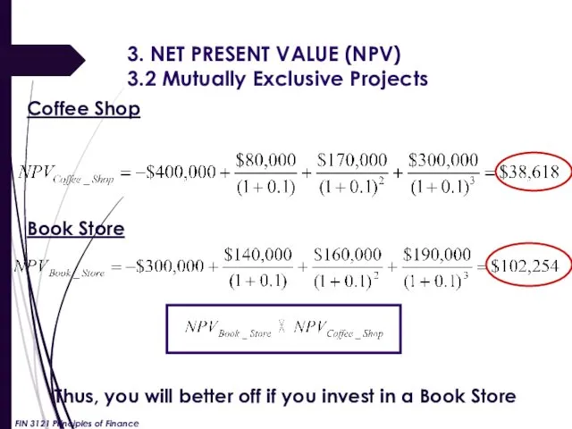 3. NET PRESENT VALUE (NPV) 3.2 Mutually Exclusive Projects Coffee