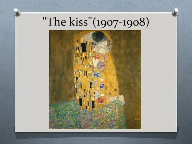 "The kiss"(1907-1908)