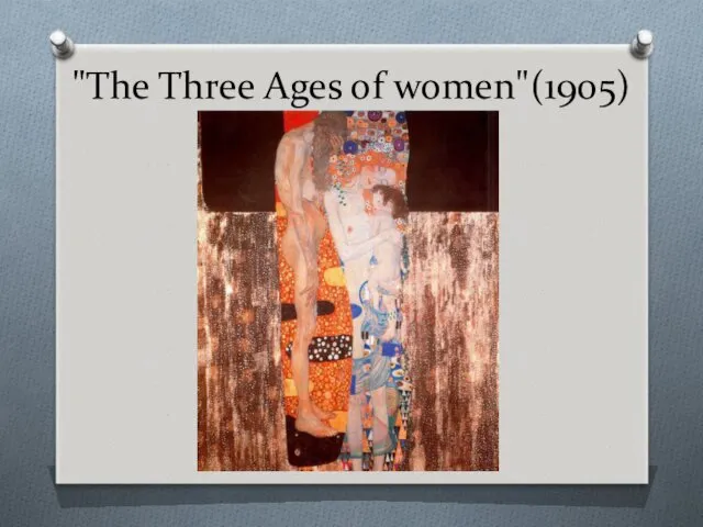 "The Three Ages of women"(1905)