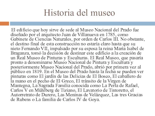 Historia del museo El edificio que hoy sirve de sede al Museo Nacional
