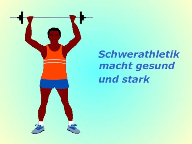 Schwerathletik macht gesund und stark