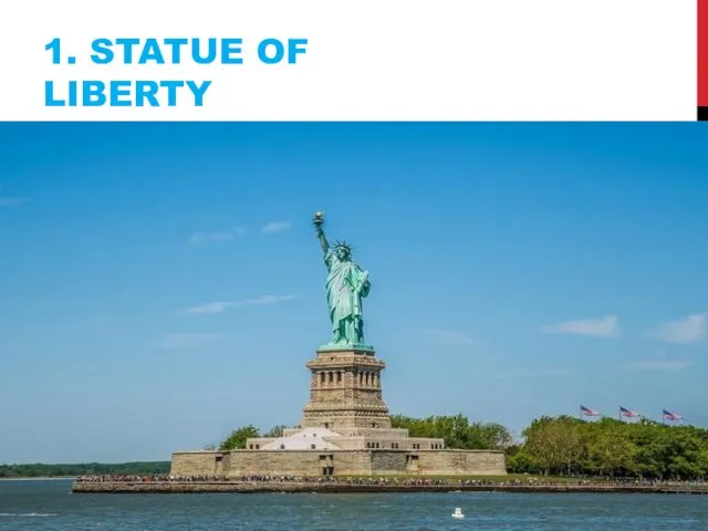 1. STATUE OF LIBERTY