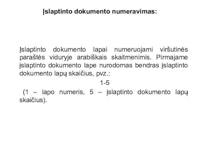 Įslaptinto dokumento numeravimas: Įslaptinto dokumento lapai numeruojami viršutinės paraštės viduryje