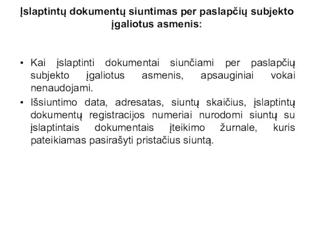 Įslaptintų dokumentų siuntimas per paslapčių subjekto įgaliotus asmenis: Kai įslaptinti