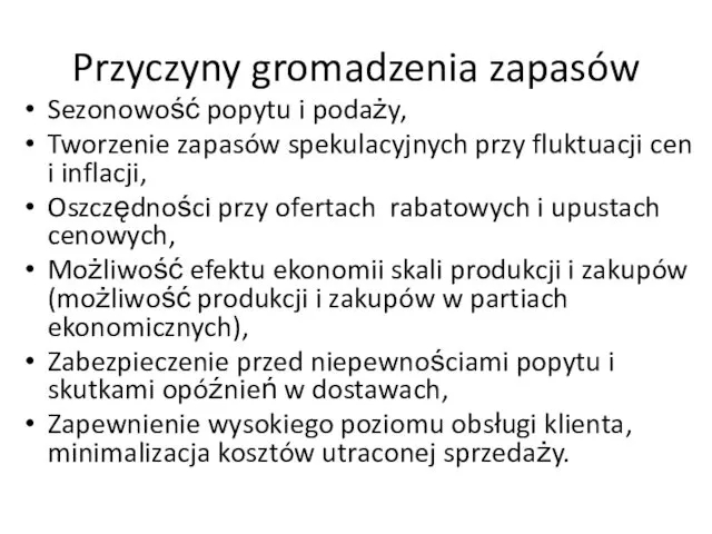 Przyczyny gromadzenia zapasów Sezonowość popytu i podaży, Tworzenie zapasów spekulacyjnych