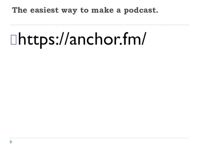 The easiest way to make a podcast. https://anchor.fm/