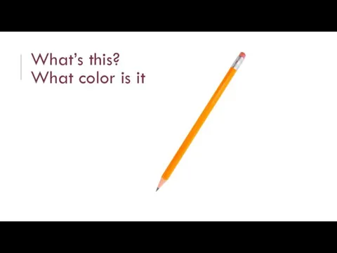 What’s this? What color is it?