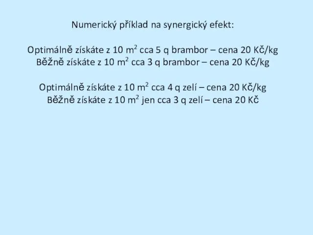 Numerický příklad na synergický efekt: Optimálně získáte z 10 m2