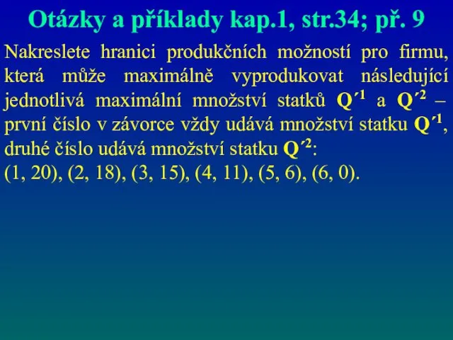 Otázky a příklady kap.1, str.34; př. 9 Nakreslete hranici produkčních