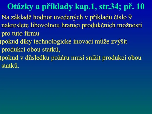 Otázky a příklady kap.1, str.34; př. 10 Na základě hodnot