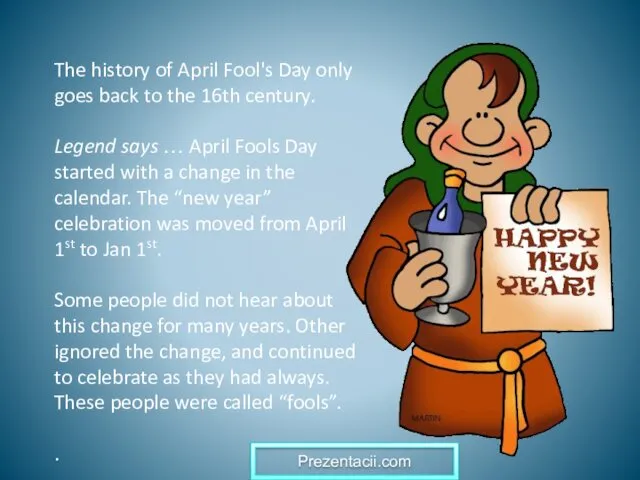 The history of April Fool's Day only goes back to