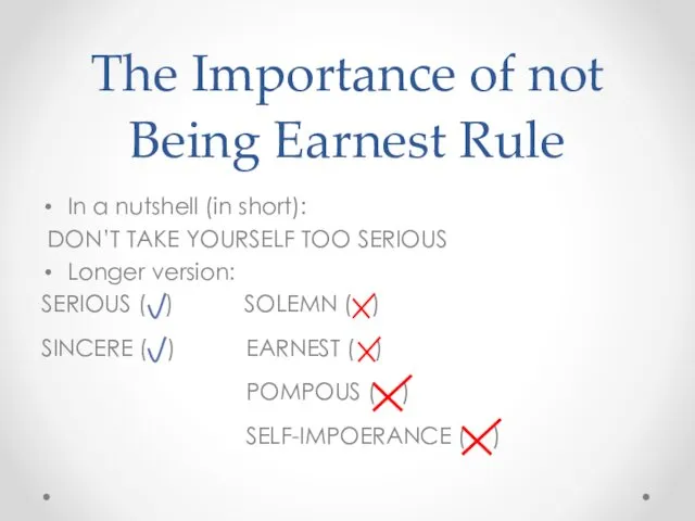 The Importance of not Being Earnest Rule In a nutshell