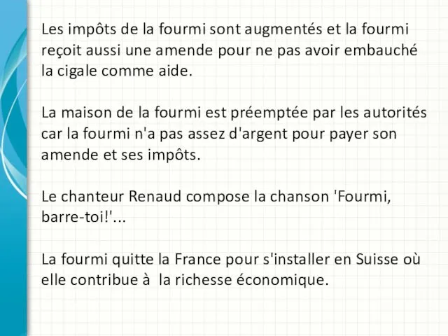 Les impôts de la fourmi sont augmentés et la fourmi