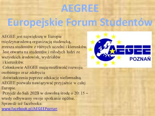 AEGREE Europejskie Forum Studentów AEGEE jest największą w Europie międzynarodową