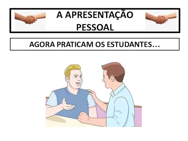 A APRESENTAÇÃO PESSOAL AGORA PRATICAM OS ESTUDANTES…