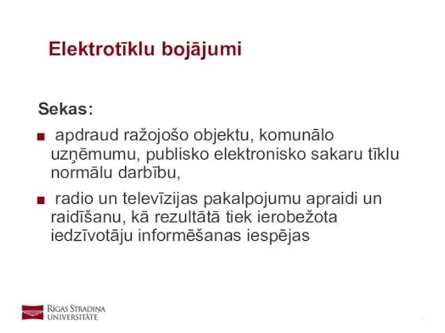 Sekas: apdraud ražojošo objektu, komunālo uzņēmumu, publisko elektronisko sakaru tīklu