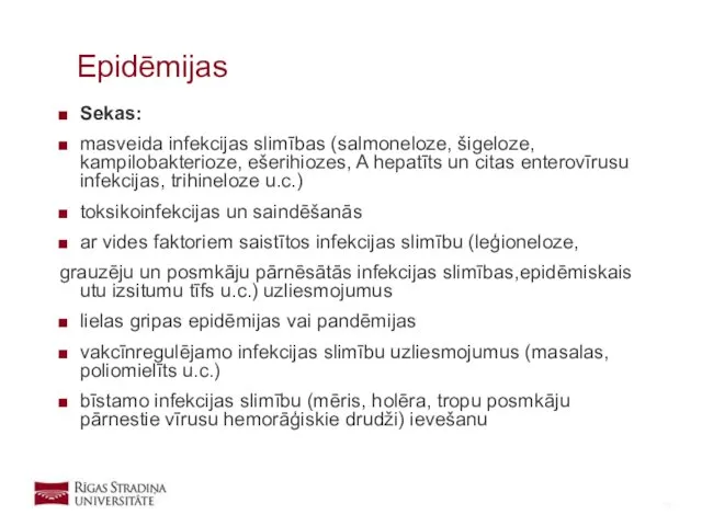 Sekas: masveida infekcijas slimības (salmoneloze, šigeloze, kampilobakterioze, ešerihiozes, A hepatīts