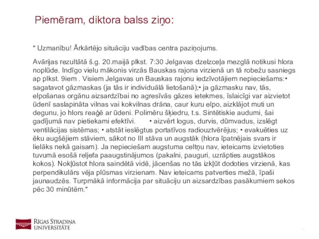 " Uzmanību! Ārkārtējo situāciju vadības centra paziņojums. Avārijas rezultātā š.g.