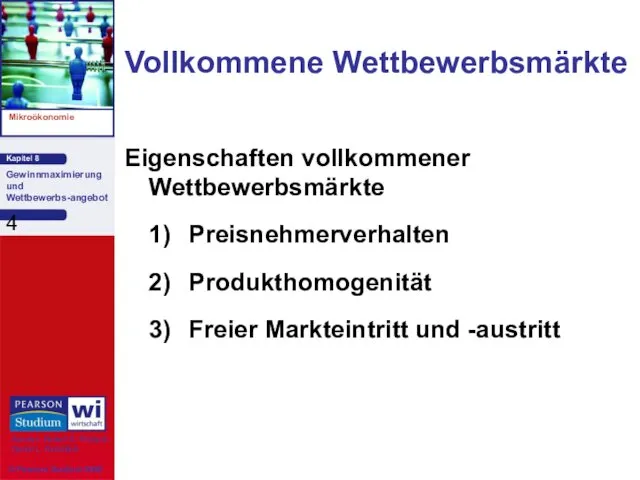 Vollkommene Wettbewerbsmärkte Eigenschaften vollkommener Wettbewerbsmärkte 1) Preisnehmerverhalten 2) Produkthomogenität 3) Freier Markteintritt und -austritt