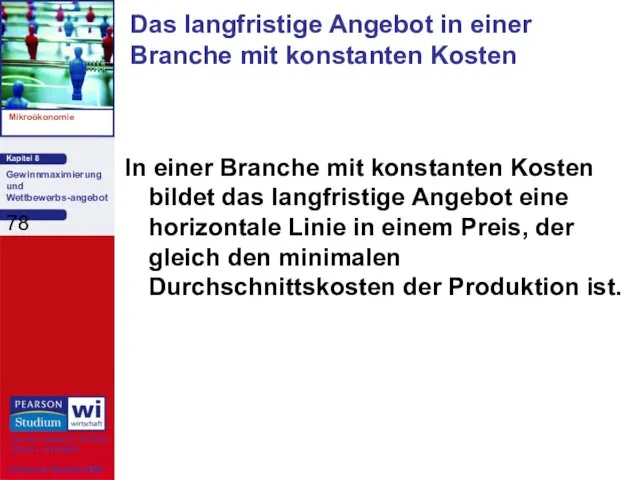 In einer Branche mit konstanten Kosten bildet das langfristige Angebot