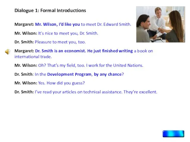 Dialogue 1: Formal Introductions Margaret: Mr. Wilson, I’d like you
