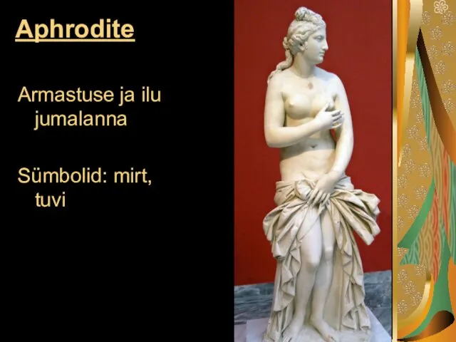 Aphrodite Armastuse ja ilu jumalanna Sümbolid: mirt, tuvi