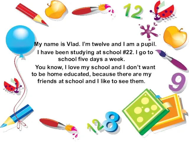 My name is Vlad. I’m twelve and I am a