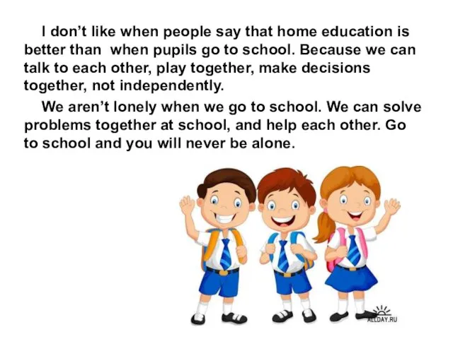 I don’t like when people say that home education is