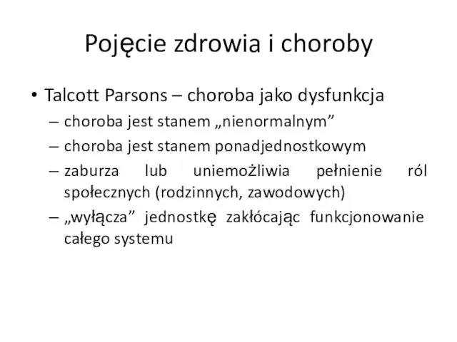 Pojęcie zdrowia i choroby Talcott Parsons – choroba jako dysfunkcja